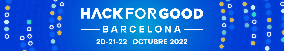 HackForGood Barcelona - 20-21-22 octubre 2022
