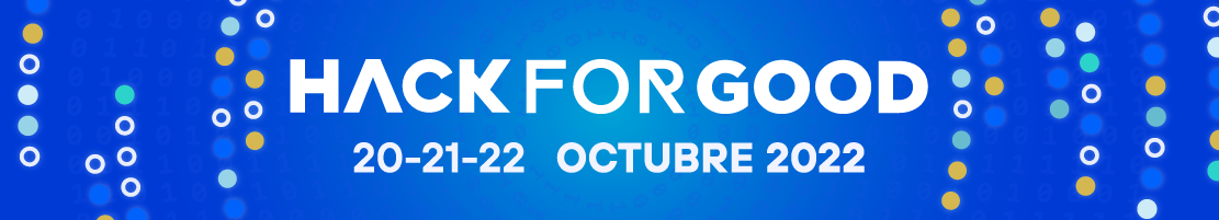 HackForGood - 20-21-22 octubre 2022