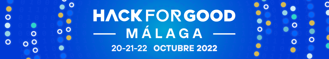 HackForGood Málaga - 20-21-22 octubre 2022