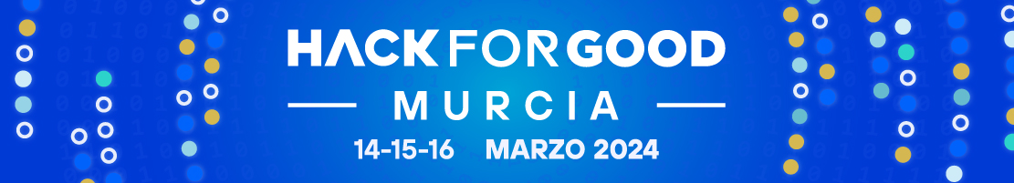 HackForGood Murcia - 14-15-16 marzo 2024