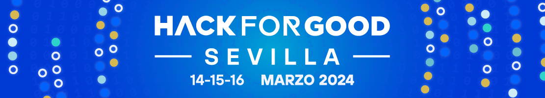 HackForGood Sevilla - 14-15-16 marzo 2024