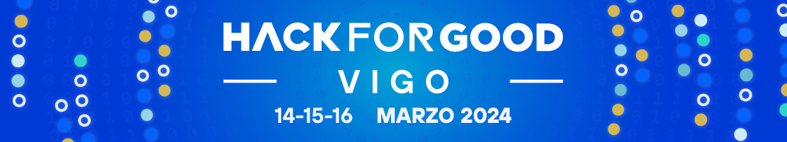HackForGood Vigo - 14-15-16 marzo 2024